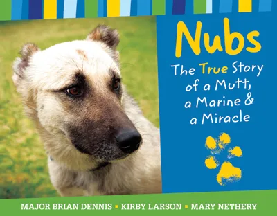 Nubs: The True Story of a Mutt, a Marine, and a Miracle