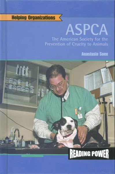 ASPCA: The American Society for the Prevention of Cruelty to Animals