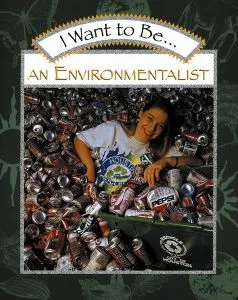 I Want to Be … An Environmentalist