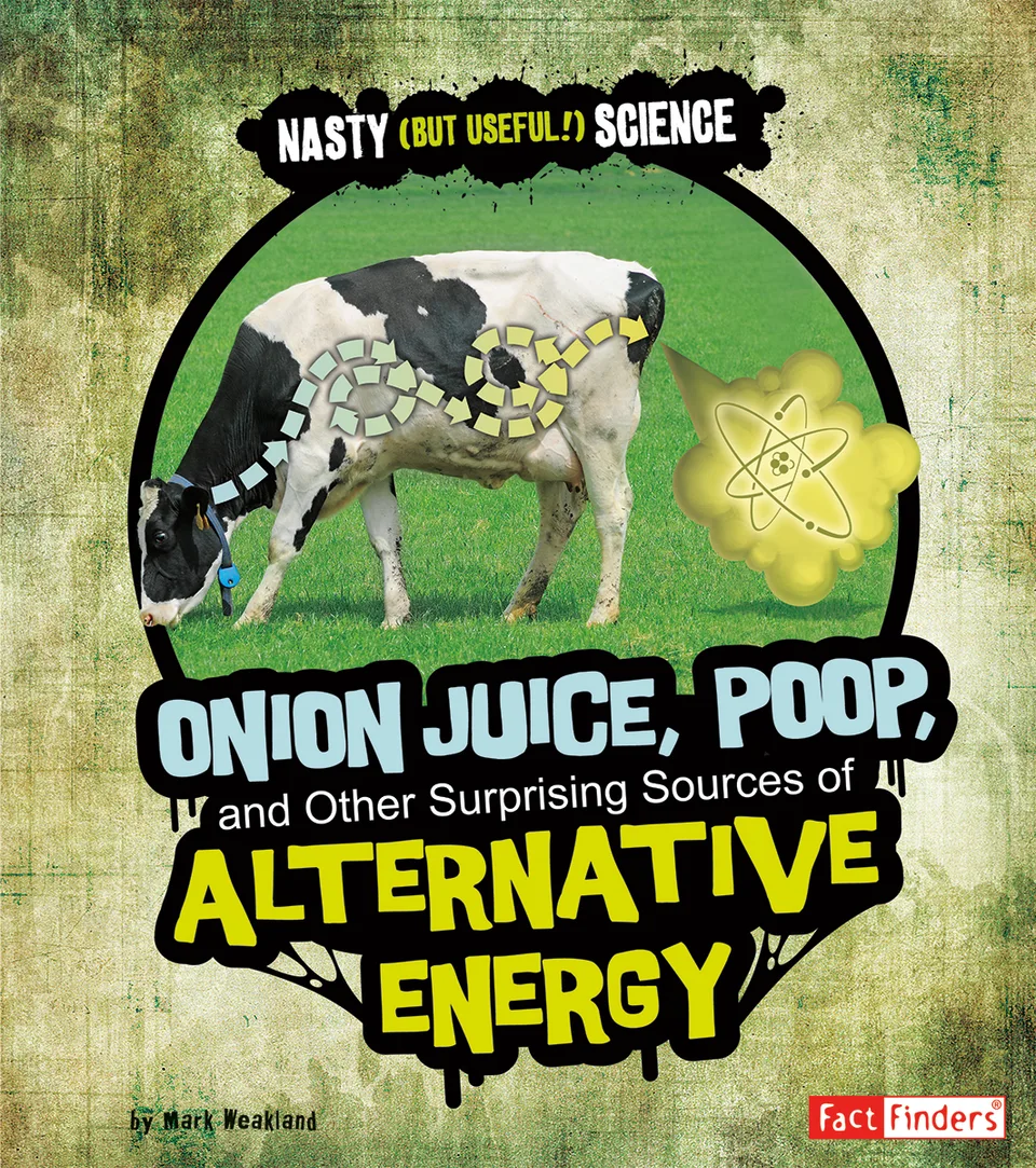 Onion Juice, Poop, and Other Surprising Sources of Alternative Energy