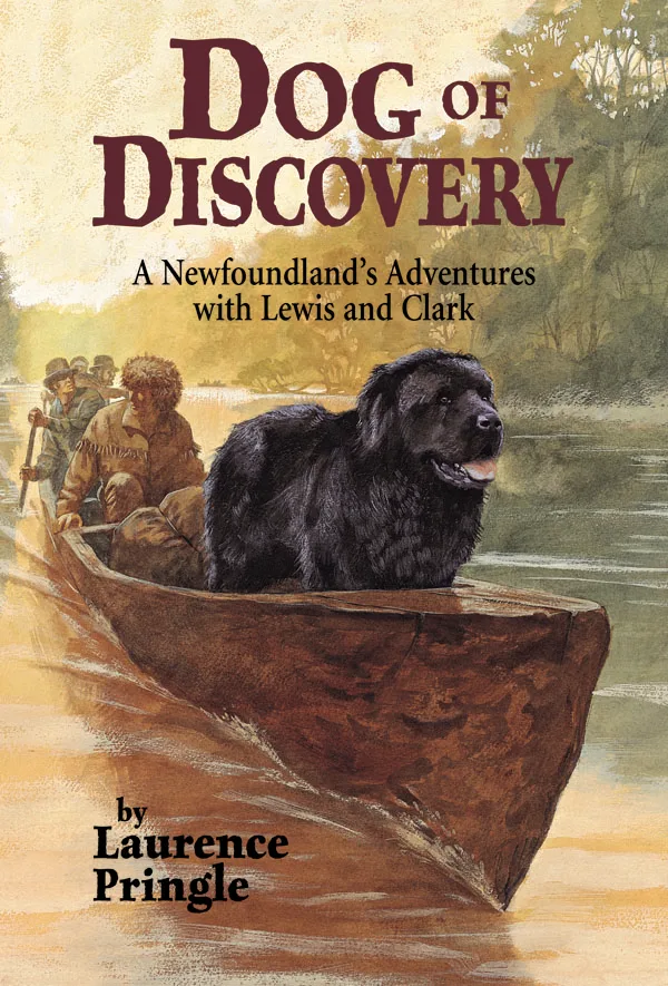 Dog of Discovery: A Newfoundland’s Adventures with Lewis and Clark