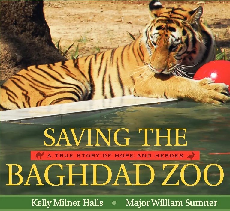 Saving the Baghdad Zoo: A True Story of Hope and Heroes