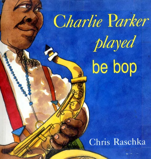 Charlie Parker Played Be Bop