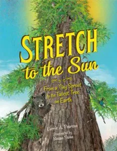 Stretch to the Sun: From a Tiny Sprout to the Tallest Tree in the World
